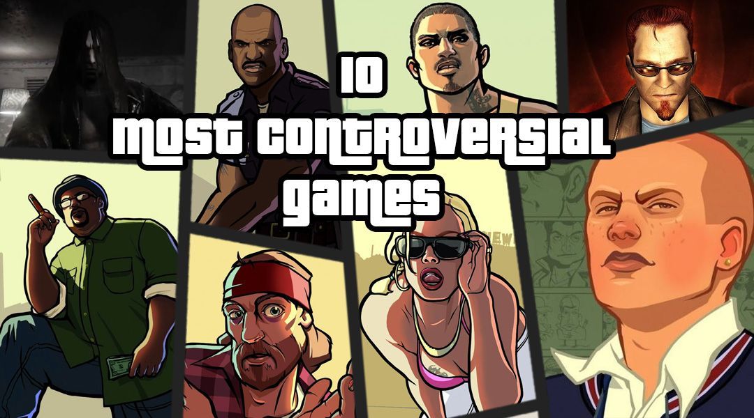 10 Most Controversial Video Games Ever