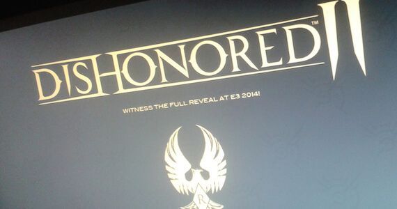 Dishonored 2 Reveal at E3 2014?