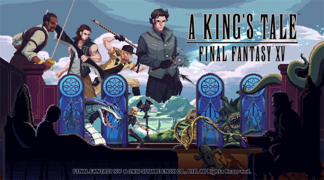 Final Fantasy 15: A King's Tale Is Available Today